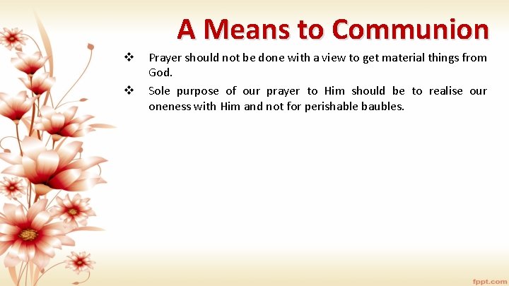 A Means to Communion v v Prayer should not be done with a view