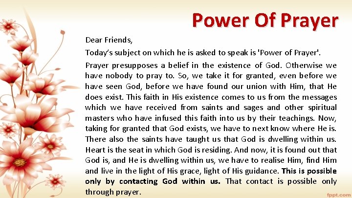 Power Of Prayer Dear Friends, Today’s subject on which he is asked to speak