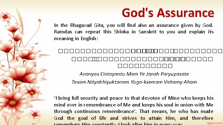 God's Assurance In the Bhagavad Gita, you will find also an assurance given by