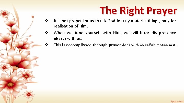 The Right Prayer v v v It is not proper for us to ask