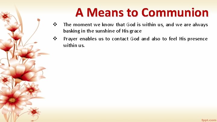 A Means to Communion v v The moment we know that God is within