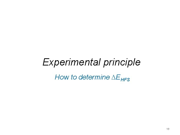 Experimental principle How to determine DEHFS 10 