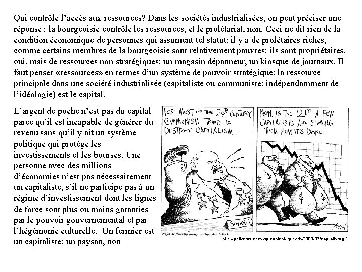 Qui contrôle l’accès aux ressources? Dans les sociétés industrialisées, on peut préciser une réponse