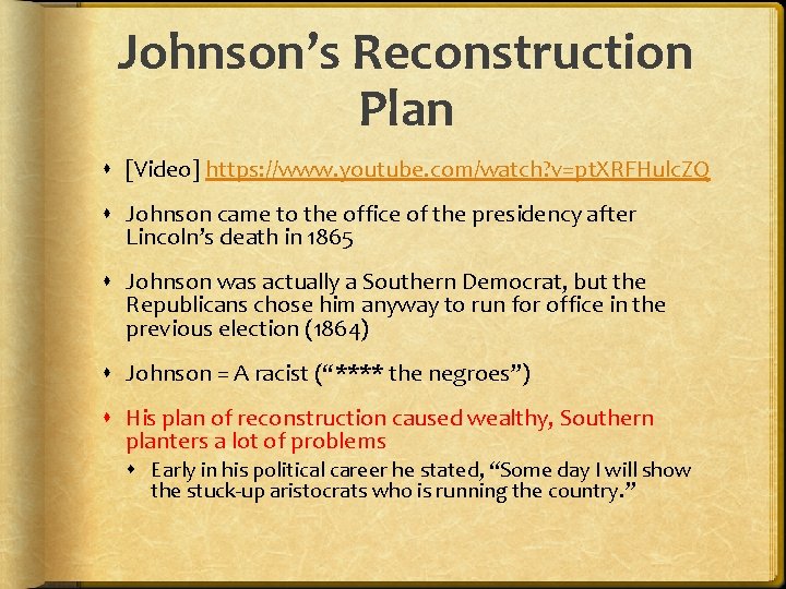 Johnson’s Reconstruction Plan [Video] https: //www. youtube. com/watch? v=pt. XRFHulc. ZQ Johnson came to