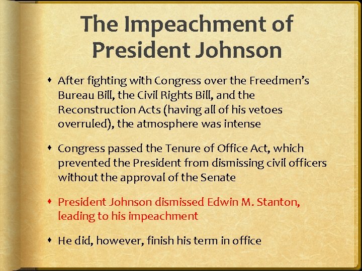 The Impeachment of President Johnson After fighting with Congress over the Freedmen’s Bureau Bill,