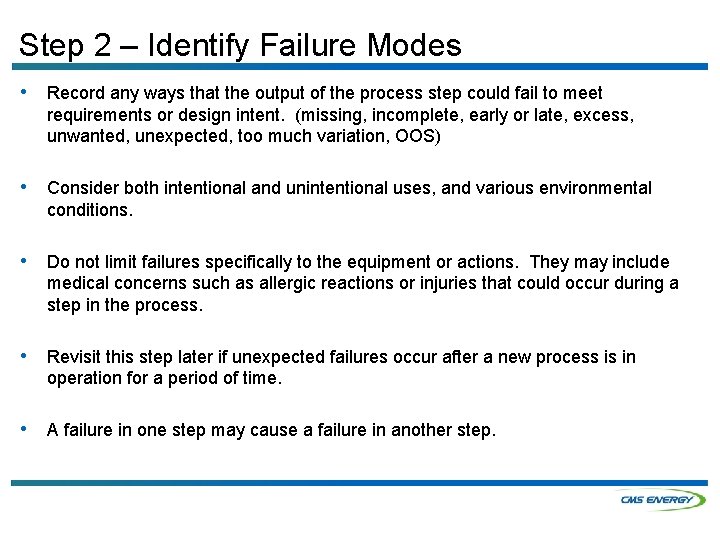 Step 2 – Identify Failure Modes • Record any ways that the output of