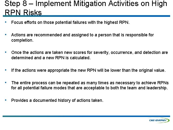 Step 8 – Implement Mitigation Activities on High RPN Risks • Focus efforts on