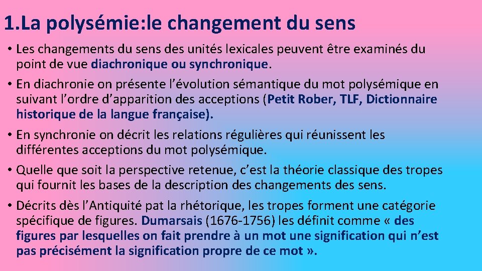 1. La polysémie: le changement du sens • Les changements du sens des unités