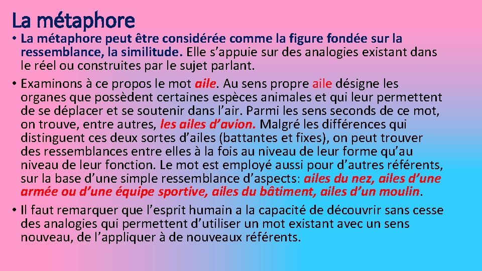 La métaphore • La métaphore peut être considérée comme la figure fondée sur la