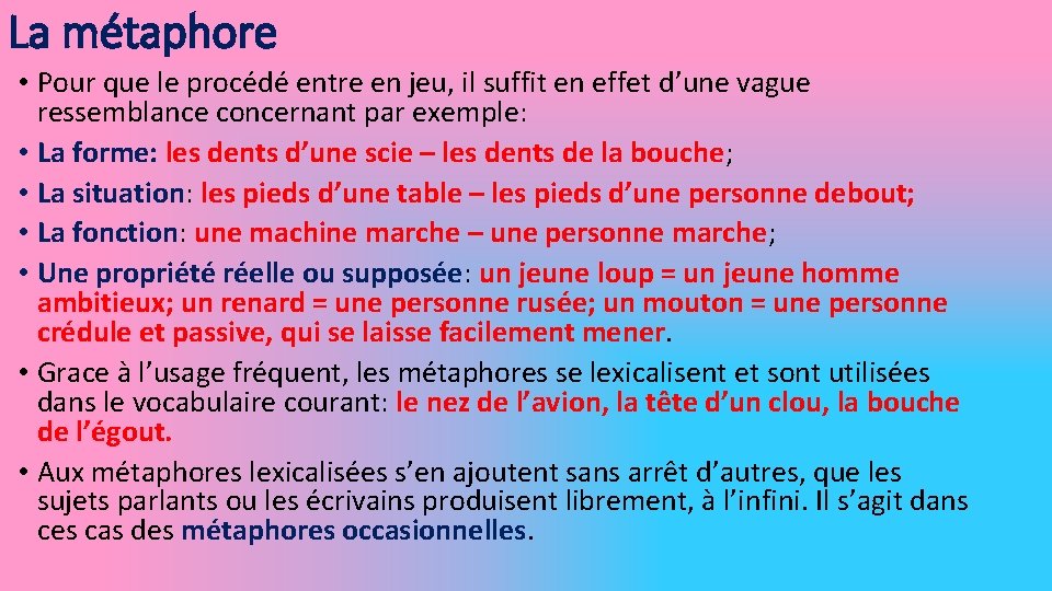 La métaphore • Pour que le procédé entre en jeu, il suffit en effet