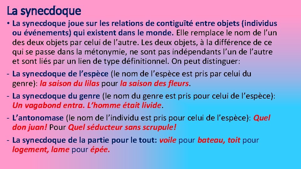 La synecdoque • La synecdoque joue sur les relations de contiguïté entre objets (individus