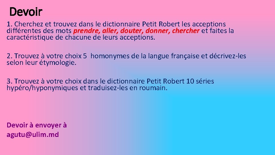 Devoir 1. Cherchez et trouvez dans le dictionnaire Petit Robert les acceptions différentes des