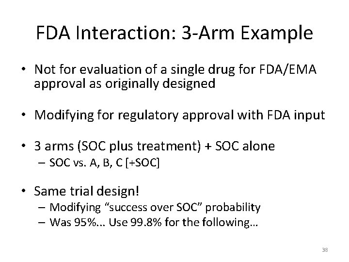 FDA Interaction: 3 -Arm Example • Not for evaluation of a single drug for