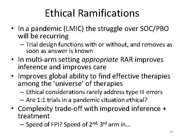 Ethical Ramifications • In a pandemic (LMIC) the struggle over SOC/PBO will be recurring