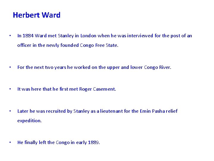 Herbert Ward • In 1884 Ward met Stanley in London when he was interviewed