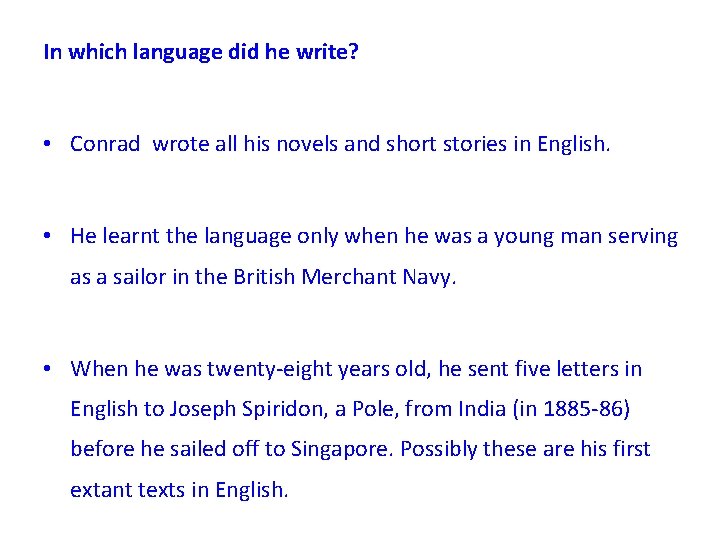 In which language did he write? • Conrad wrote all his novels and short