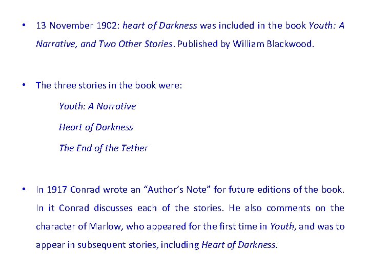  • 13 November 1902: heart of Darkness was included in the book Youth: