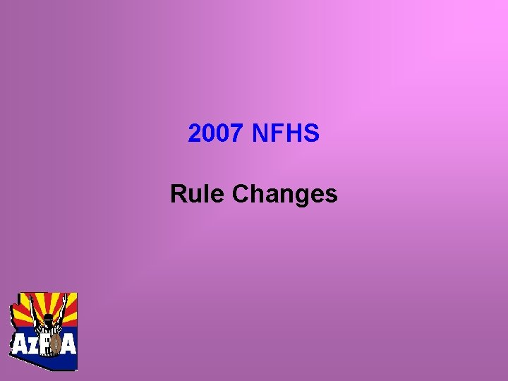 2007 NFHS Rule Changes 