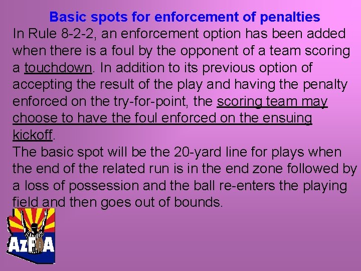 Basic spots for enforcement of penalties In Rule 8 -2 -2, an enforcement option