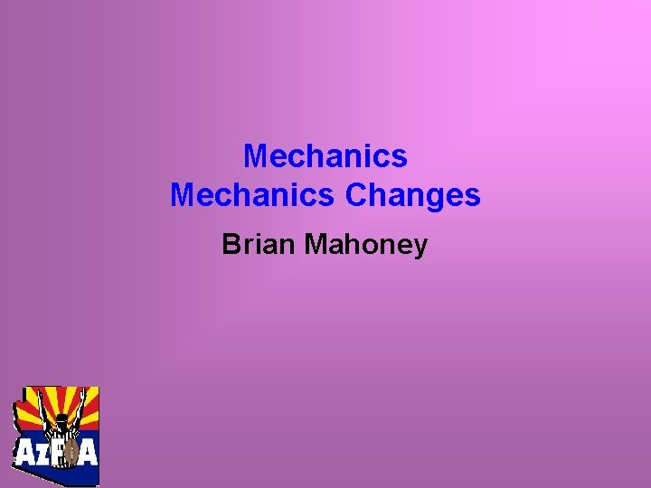 Mechanics Changes Brian Mahoney 