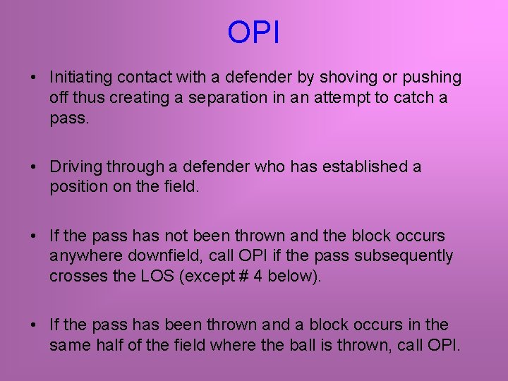 OPI • Initiating contact with a defender by shoving or pushing off thus creating