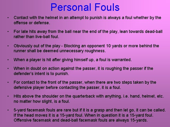 Personal Fouls • Contact with the helmet in an attempt to punish is always