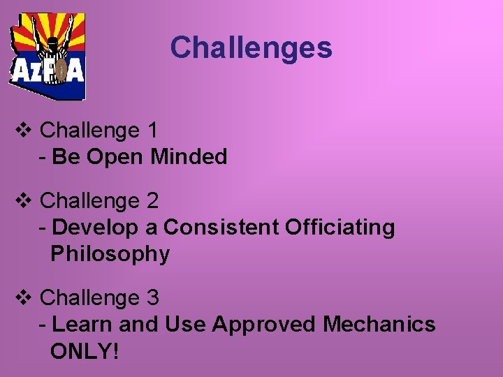 Challenges v Challenge 1 - Be Open Minded v Challenge 2 - Develop a