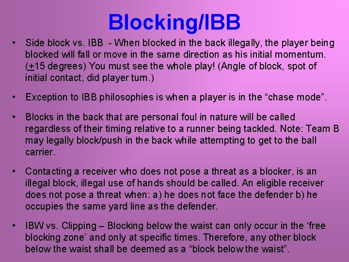 Blocking/IBB • Side block vs. IBB - When blocked in the back illegally, the