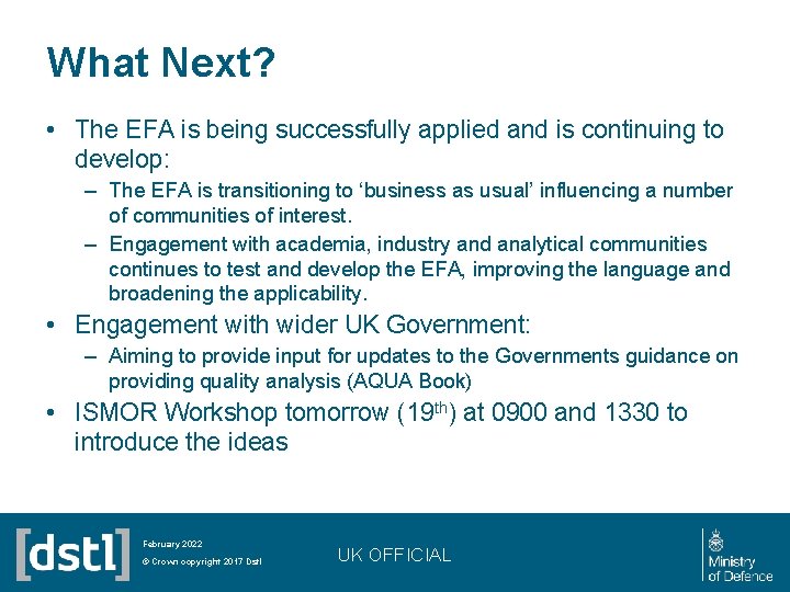 What Next? • The EFA is being successfully applied and is continuing to develop: