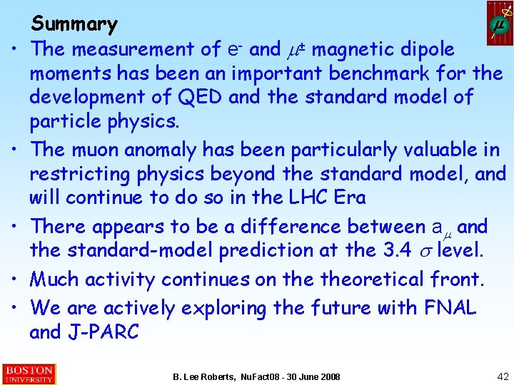  • • • m Summary The measurement of e- and m± magnetic dipole