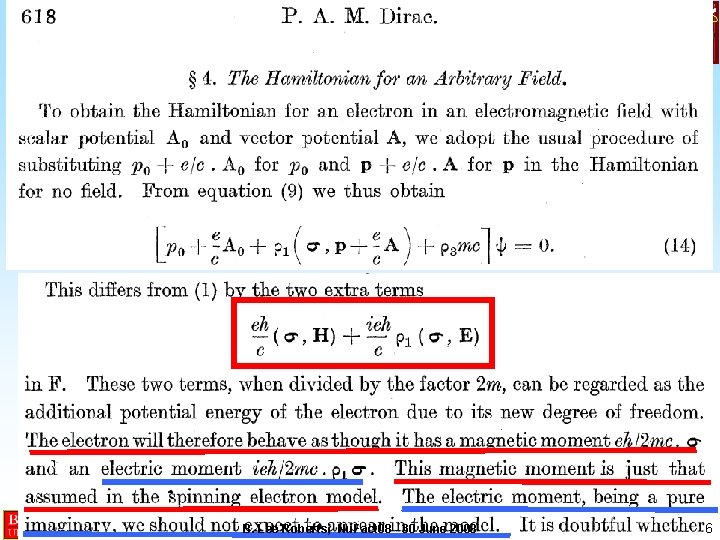 Magnetic and Electric Dipole Moments B. Lee Roberts, Nu. Fact 08 - 30 June