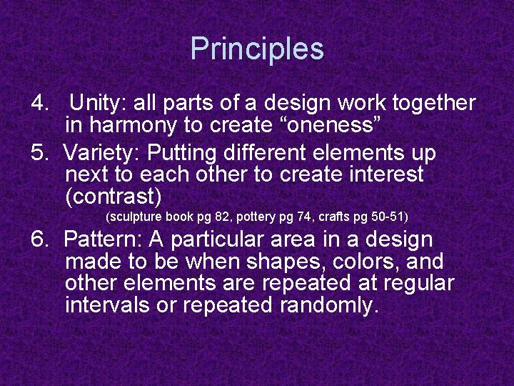 Principles 4. Unity: all parts of a design work together in harmony to create