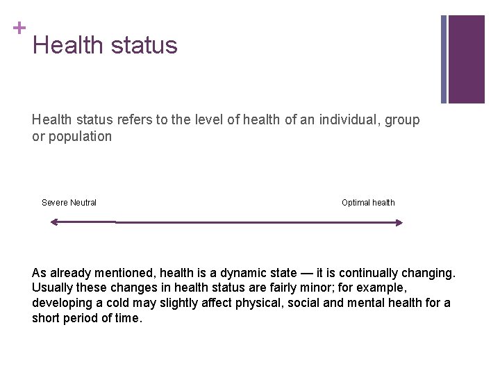 + Health status refers to the level of health of an individual, group or