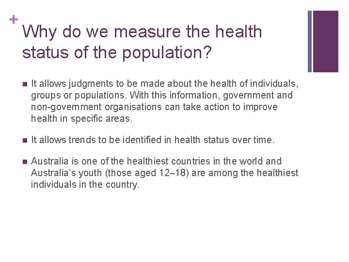 + Why do we measure the health status of the population? n It allows