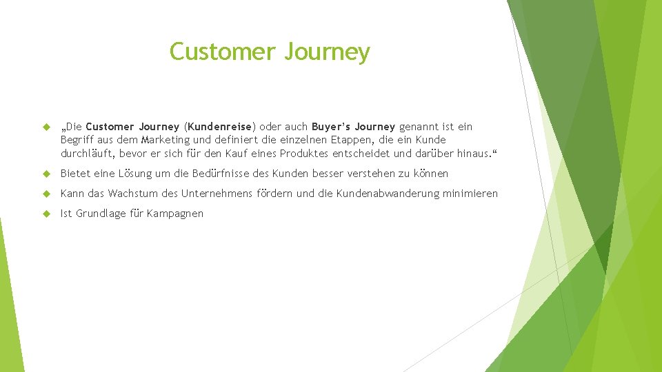 Customer Journey „Die Customer Journey (Kundenreise) oder auch Buyer’s Journey genannt ist ein Begriff