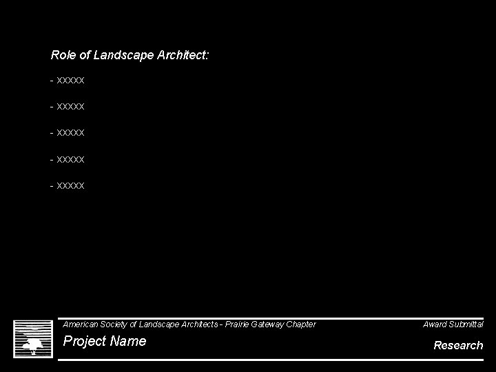 Role of Landscape Architect: - xxxxx - xxxxx American Society of Landscape Architects -