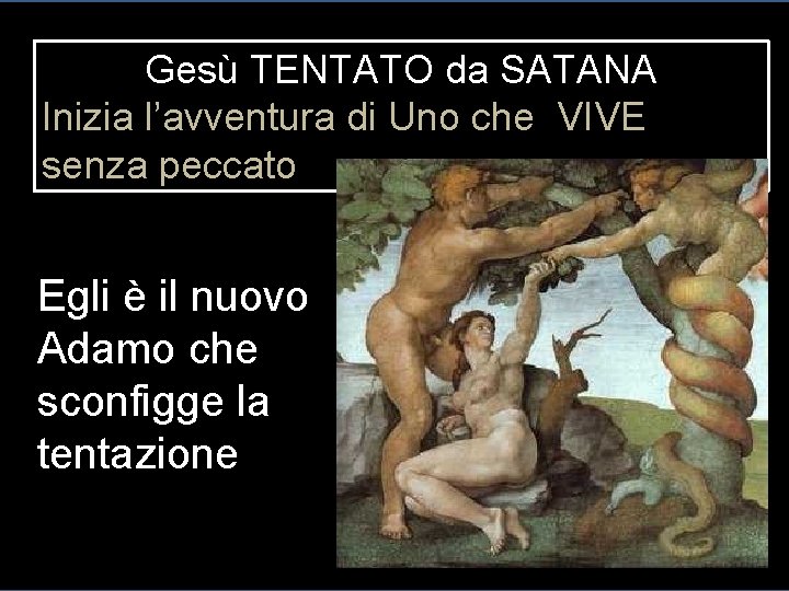 Gesù TENTATO da SATANA Inizia l’avventura di Uno che VIVE senza peccato Egli è