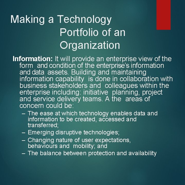 Making a Technology Portfolio of an Organization Information: It will provide an enterprise view