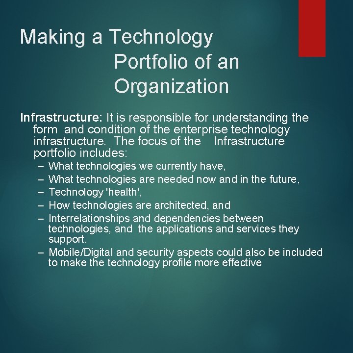 Making a Technology Portfolio of an Organization Infrastructure: It is responsible for understanding the
