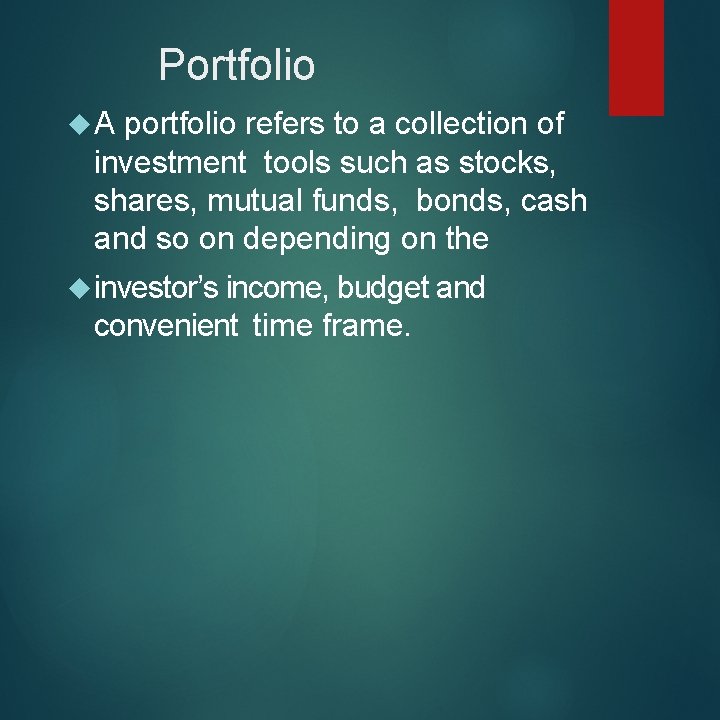 Portfolio A portfolio refers to a collection of investment tools such as stocks, shares,