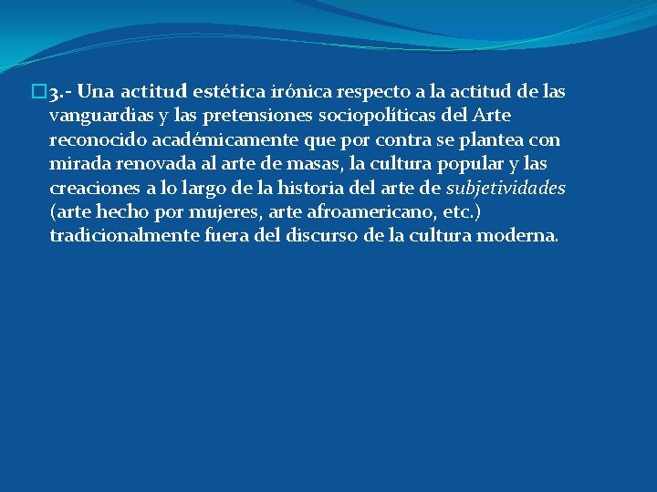 � 3. - Una actitud estética irónica respecto a la actitud de las vanguardias