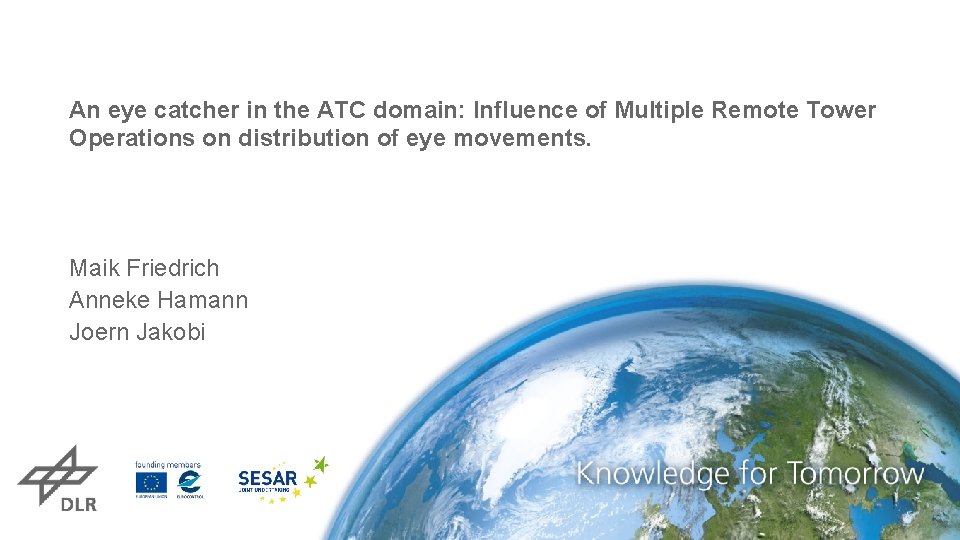 An eye catcher in the ATC domain: Influence of Multiple Remote Tower Operations on An eye catcher in the ATC domain: Influence of Multiple Remote Tower Operations on