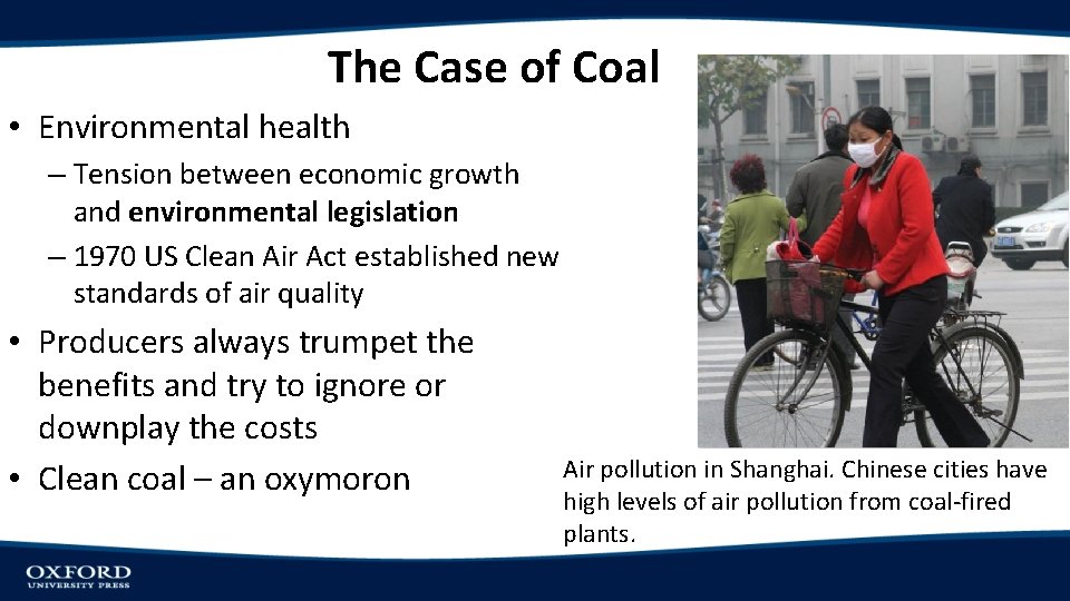 The Case of Coal • Environmental health – Tension between economic growth and environmental