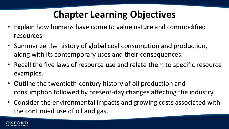 Chapter Learning Objectives • Explain how humans have come to value nature and commodified