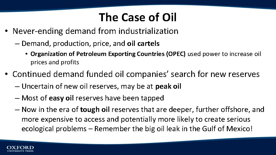 The Case of Oil • Never-ending demand from industrialization – Demand, production, price, and