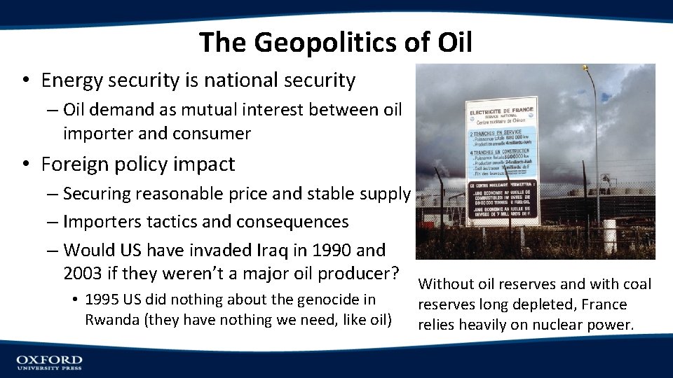 The Geopolitics of Oil • Energy security is national security – Oil demand as