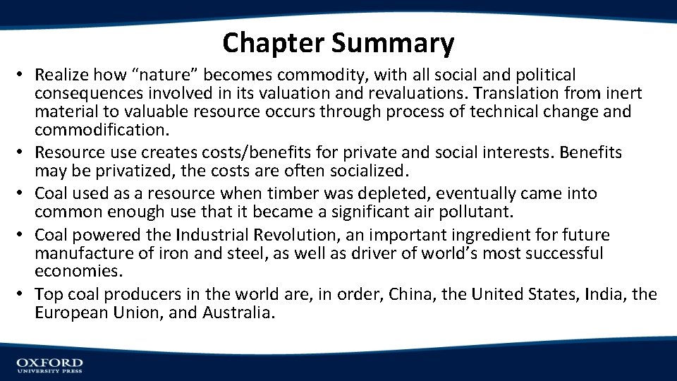 Chapter Summary • Realize how “nature” becomes commodity, with all social and political consequences