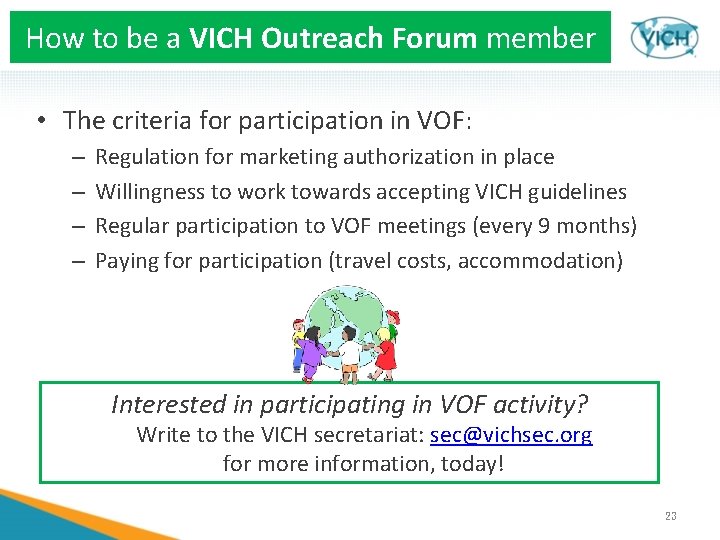 How to be a VICH Outreach Forum member • The criteria for participation in