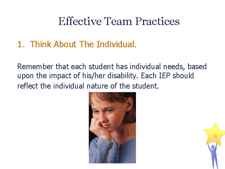 Effective Team Practices 1. Think About The Individual. Remember that each student has individual