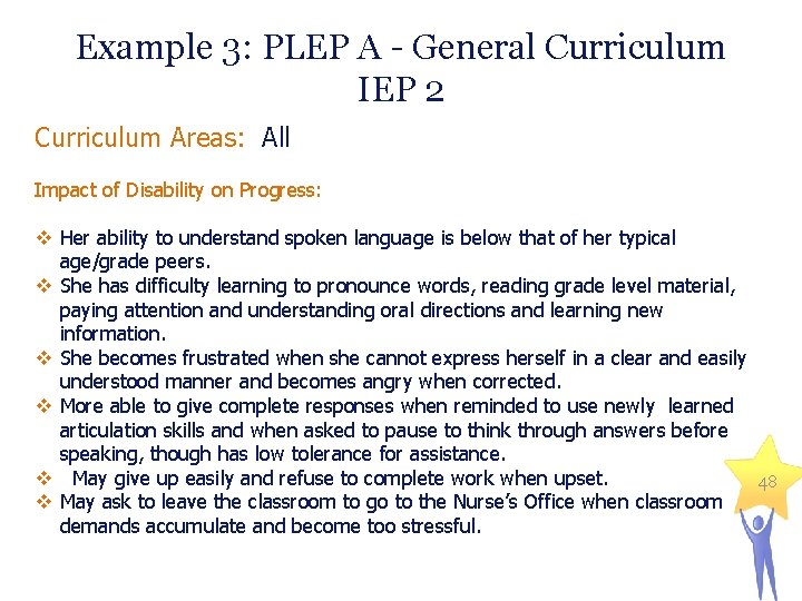 Example 3: PLEP A - General Curriculum IEP 2 Curriculum Areas: All Impact of